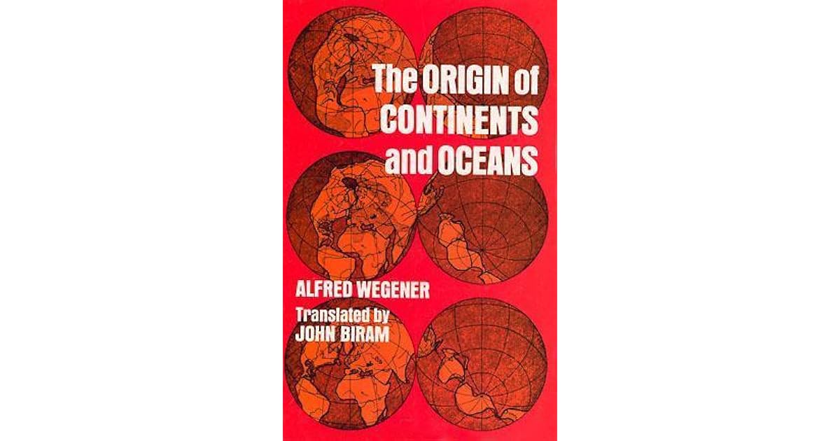 The Origin of Continents and Oceans by Alfred Wegener — Reviews