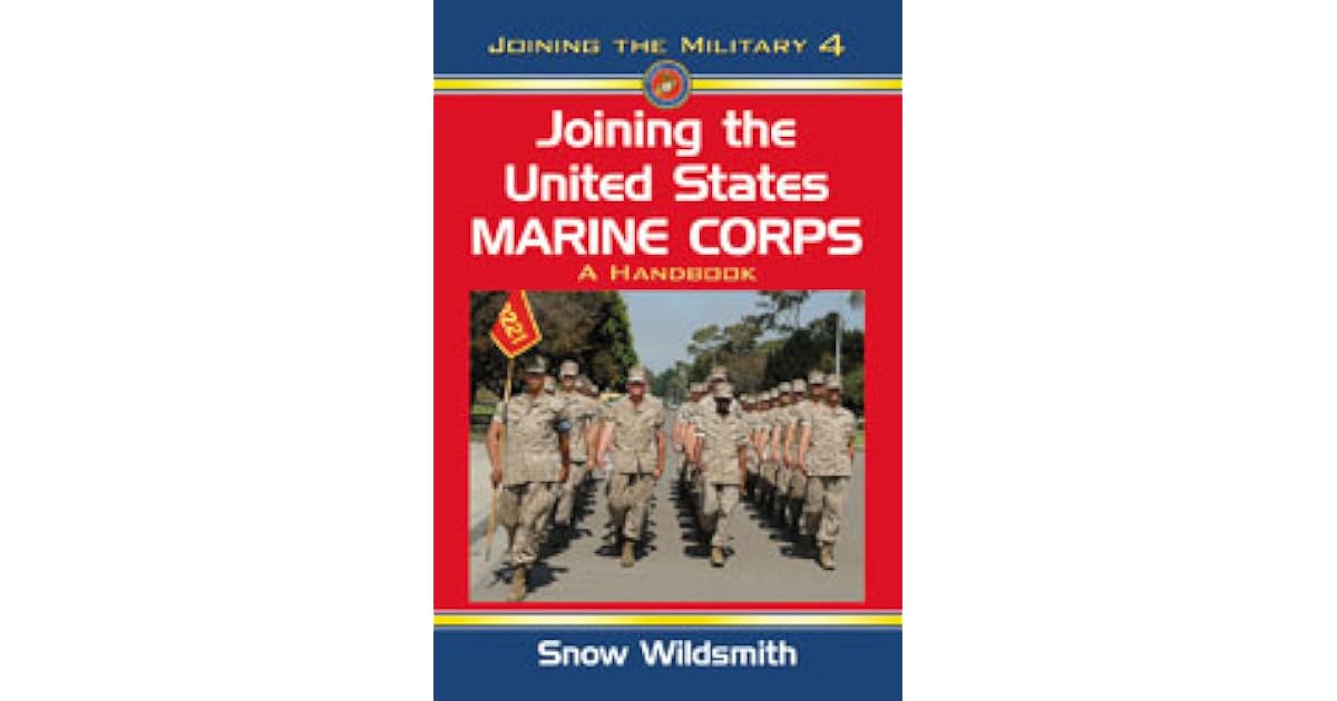 Joining the United States Marine Corps A Handbook (Joining the