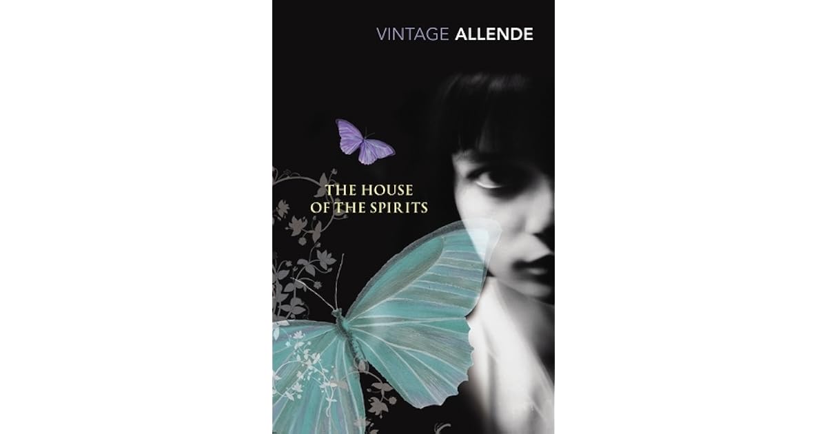 The House of the Spirits by Isabel Allende — Reviews, Discussion, Lists The House of the Spirits by Isabel Allende — Reviews, Discussion, Lists