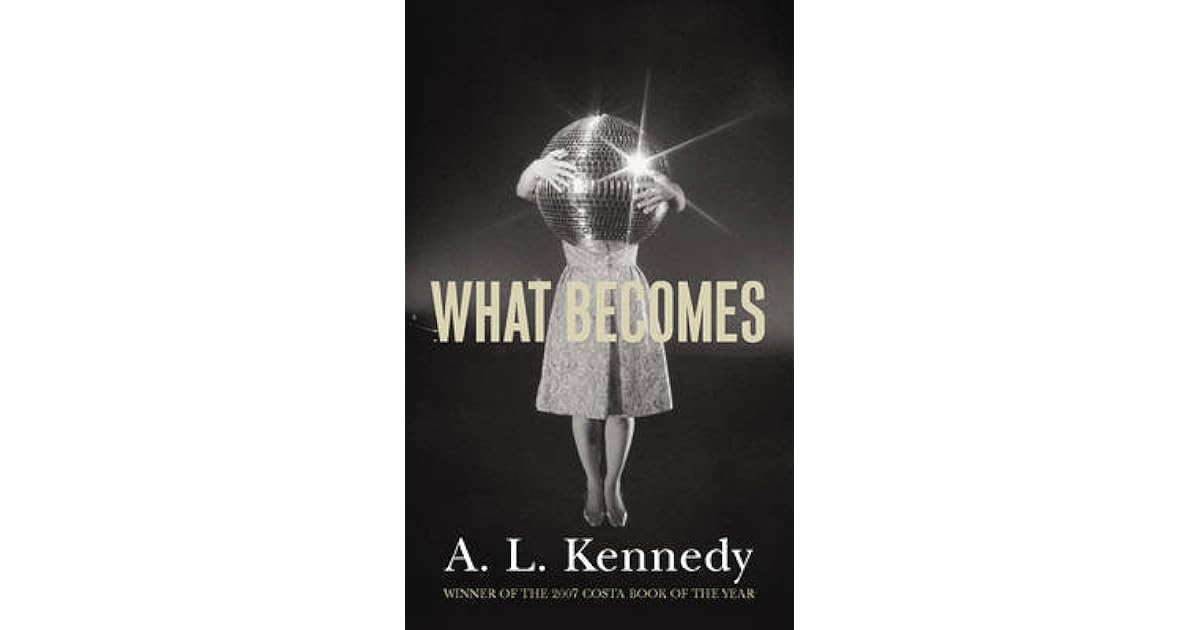 What by A.L. Kennedy — Reviews, Discussion, Lists