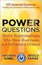 Power Questions - Build Relationships, Win New Business and Influence Others