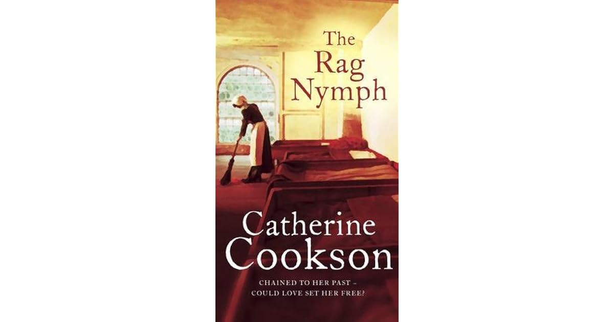 The Rag Nymph by Catherine Cookson — Reviews, Discussion, Lists