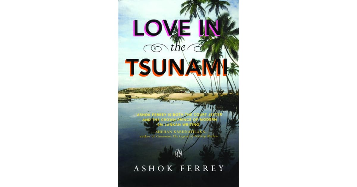 Love in the Tsunami by Ashok Ferrey — Reviews, Discussion, Lists