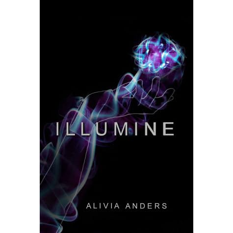 Illumine (Illumine, #1) by Alivia Anders — Reviews, Discussion ...