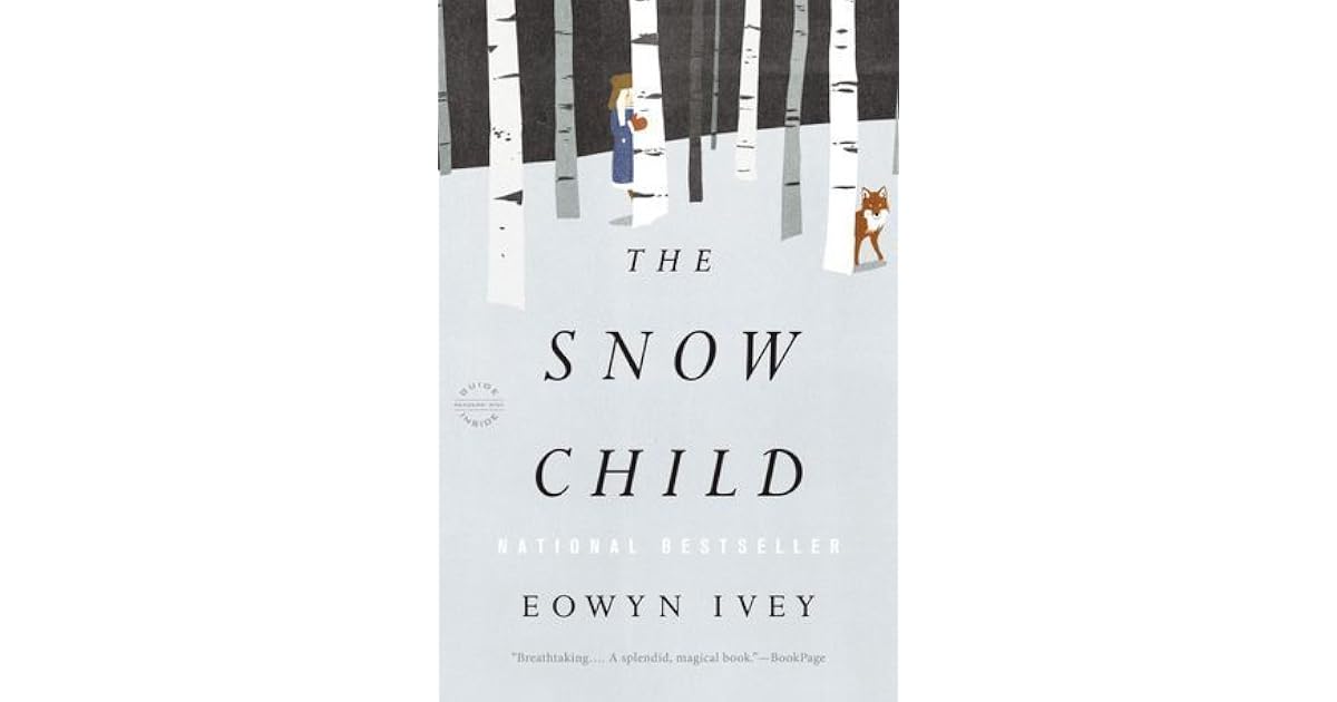 The Snow Child by Eowyn Ivey — Reviews, Discussion, Lists