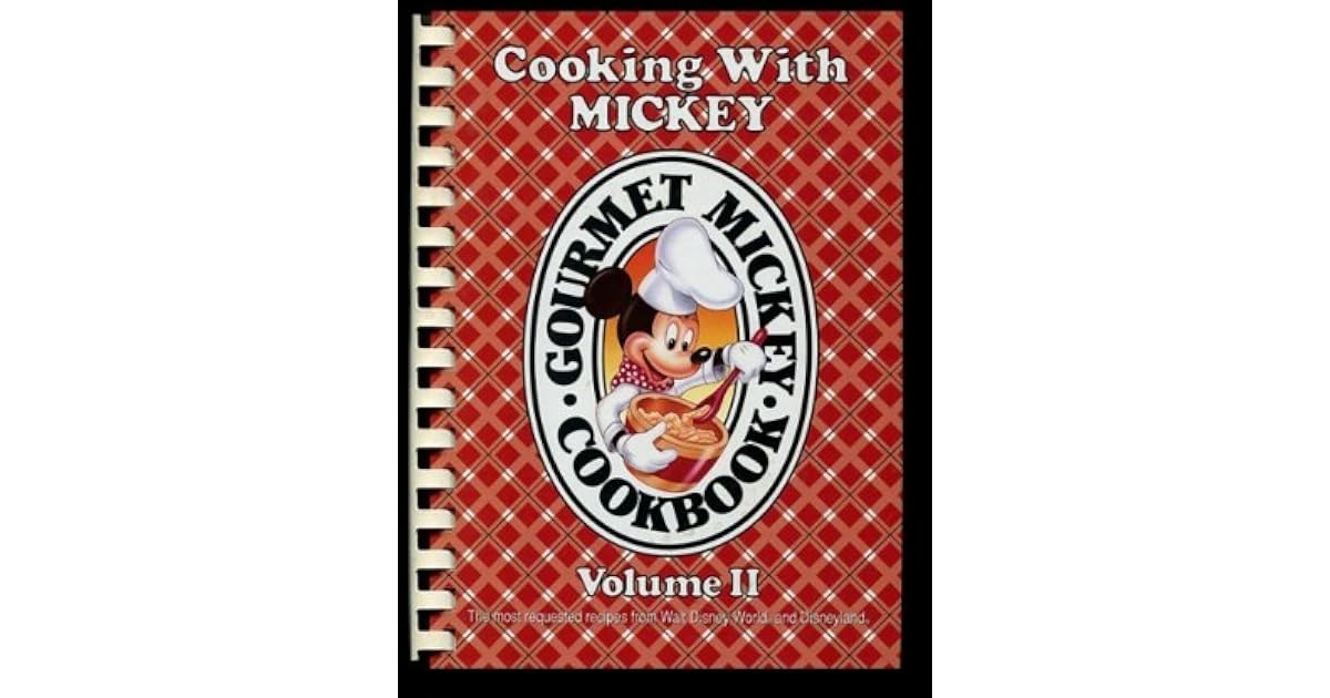 Cooking with Mickey (Gourmet Mickey Cookbook, Volume II) by Walt Disney