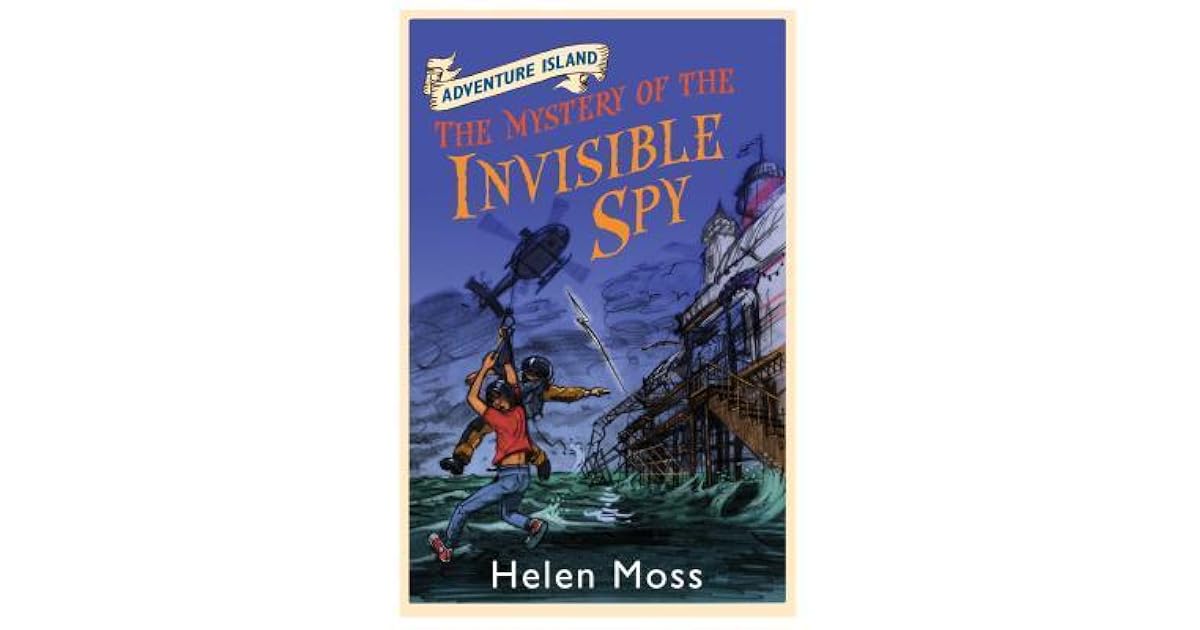 The Mystery of the Invisible Spy (Adventure Island, 10) by Helen Moss