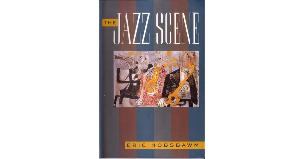 The Jazz Scene by Eric Hobsbawm — Reviews, Discussion, Lists