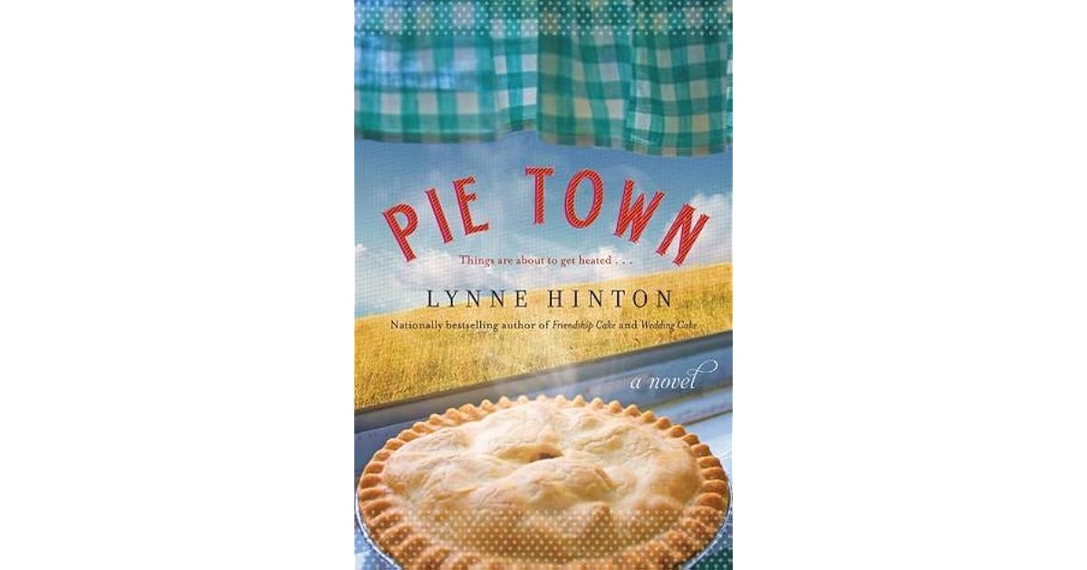 Pie Town by Lynne Hinton — Reviews, Discussion, Lists