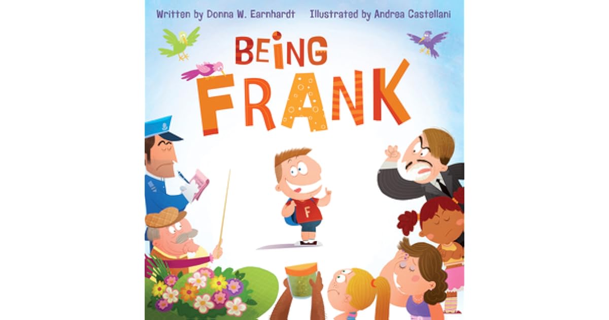 Being Frank by Donna W. Earnhardt — Reviews, Discussion, Lists