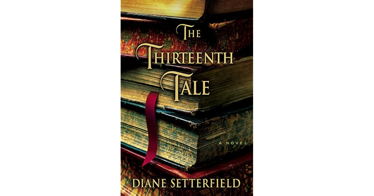 The Thirteenth Tale by Diane Setterfield — Reviews, Discussion