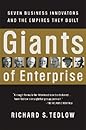 Giants of Enterprise: Seven Business Innovators and the Empires They Built Giants of Enterprise: Seven Business Innovators and the Empires They Built