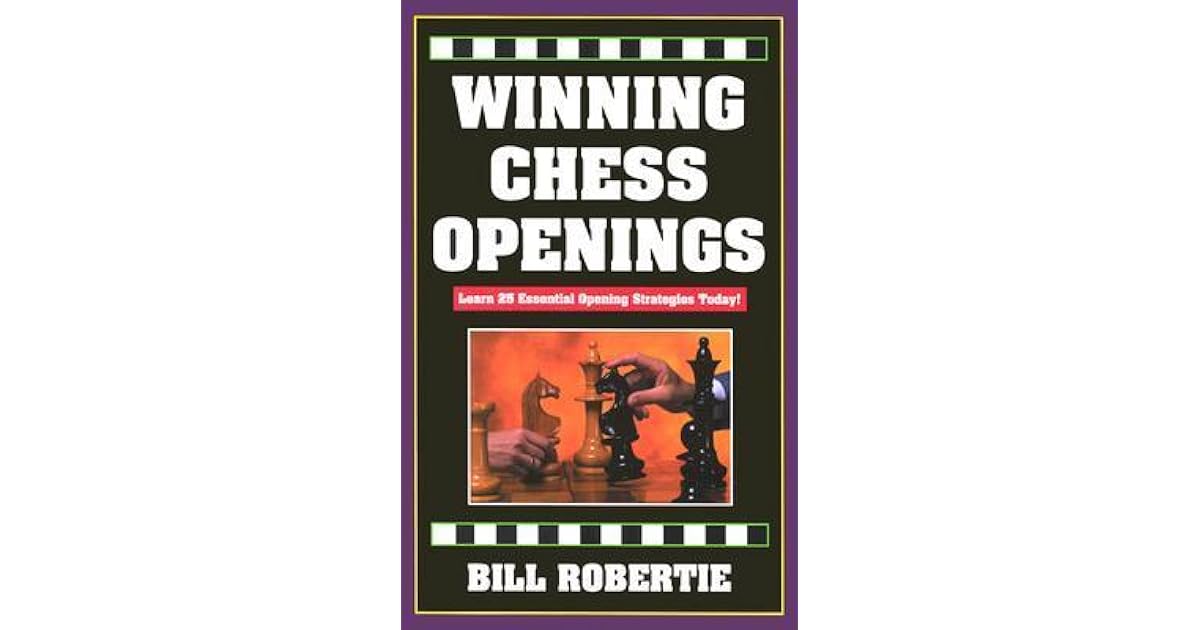 Winning Chess Openings Learn 25 Essential Opening Strategies Today! by