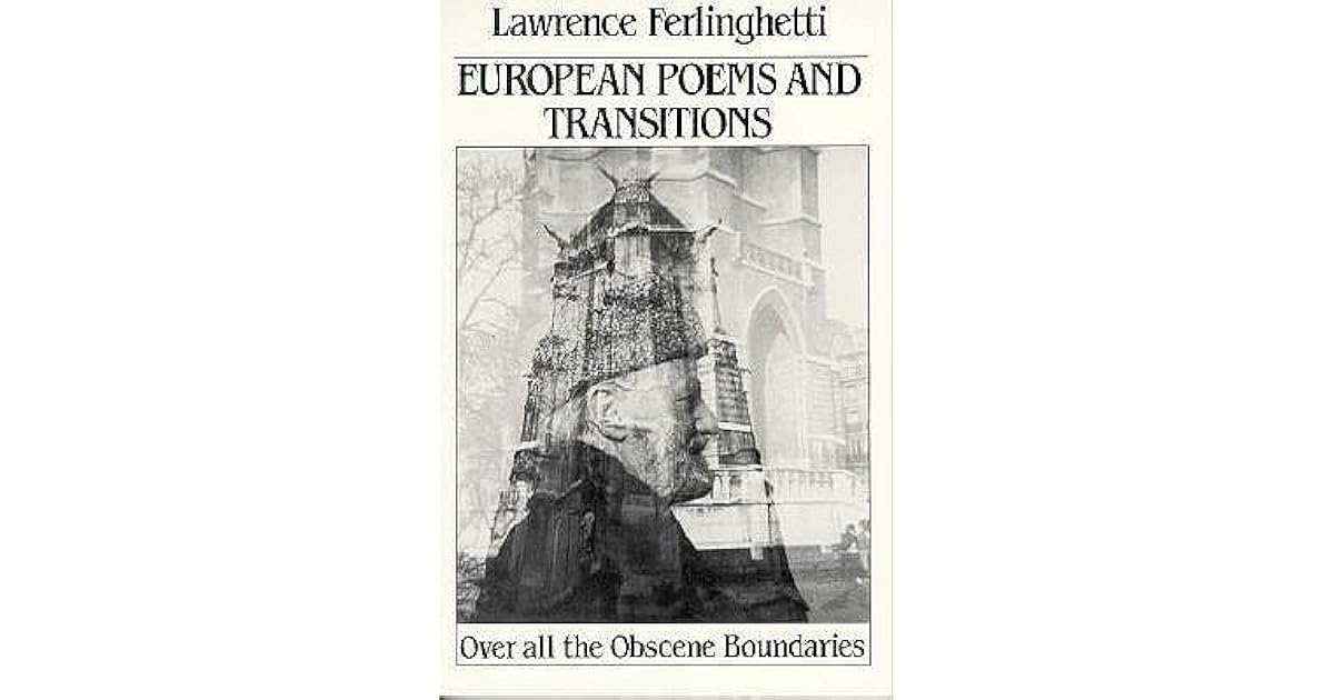 European Poems and Transitions: Over All the Obscene Boundaries by