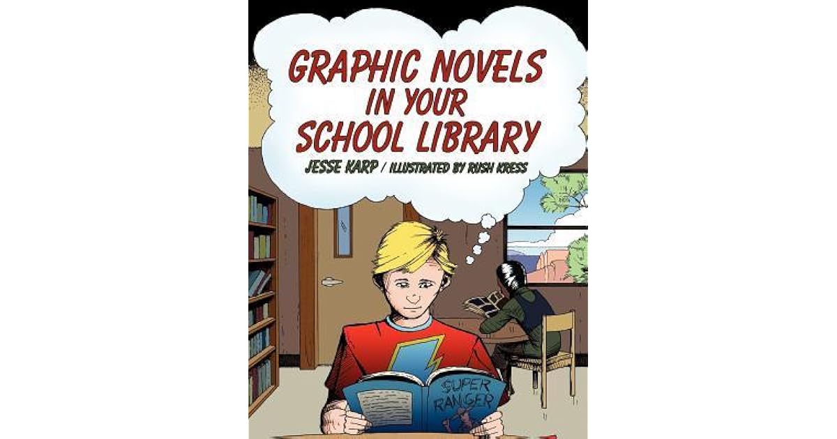 Graphic Novels in Your School Library by Jesse Karp — Reviews