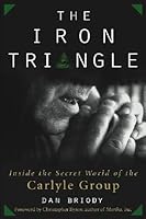 The Iron Triangle: Inside the Secret World of the Carlyle Group