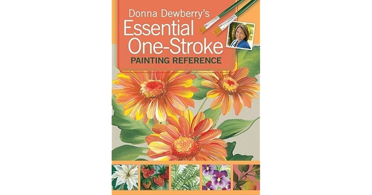 Donna Dewberry's Essential OneStroke Painting Reference by Donna S. Dewberry — Reviews