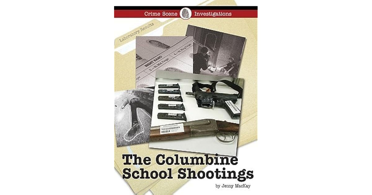 The Columbine School Shootings by Jenny Mackay — Reviews, Discussion, Lists