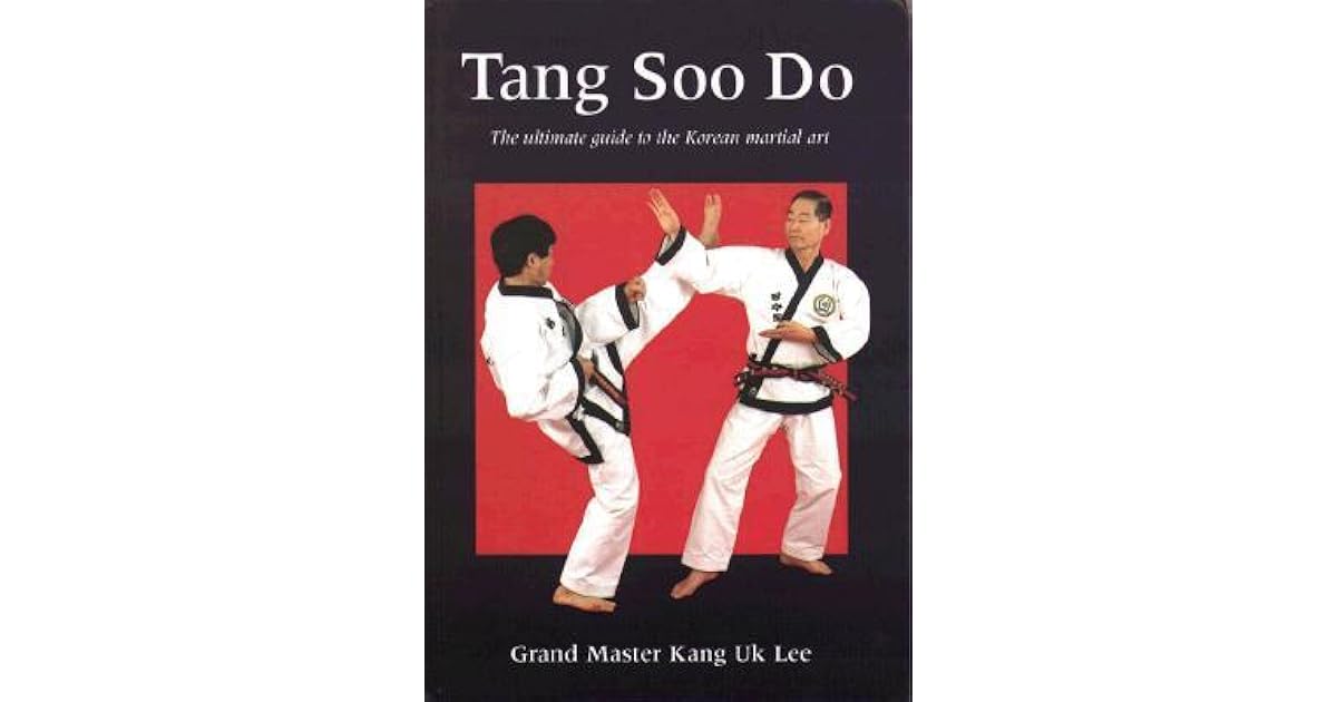 Tang Soo Do The Ultimate Guide to the Korean Martial Art by Kang Uk Lee — Reviews, Discussion