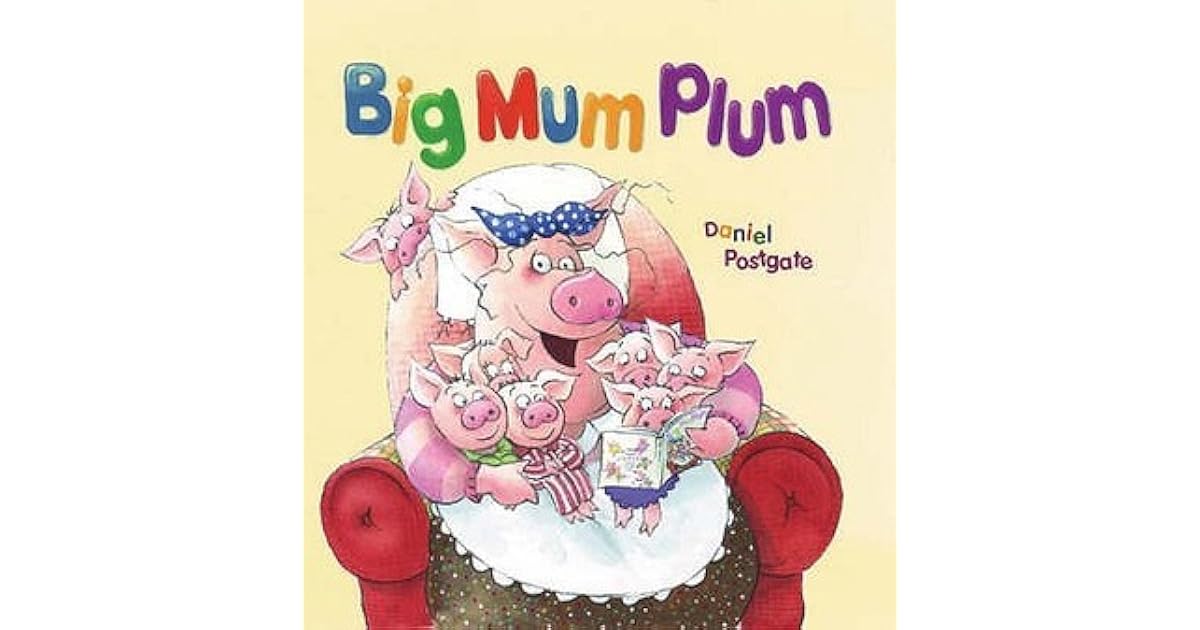 Big Mum Plum! (Books For Life) by Daniel Postgate — Reviews, Discussion
