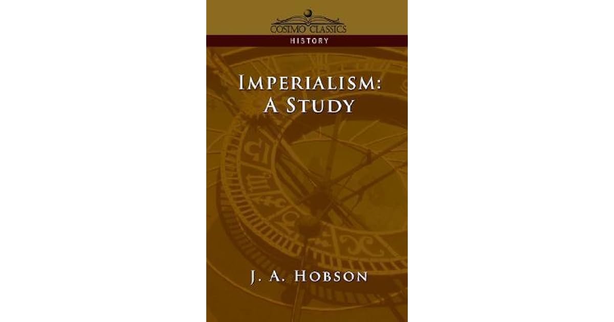 Imperialism A Study by J.A. Hobson — Reviews, Discussion
