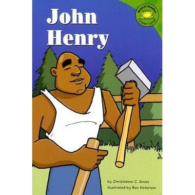 John Henry : a retelling of the classic tall tale by Christianne C ...
