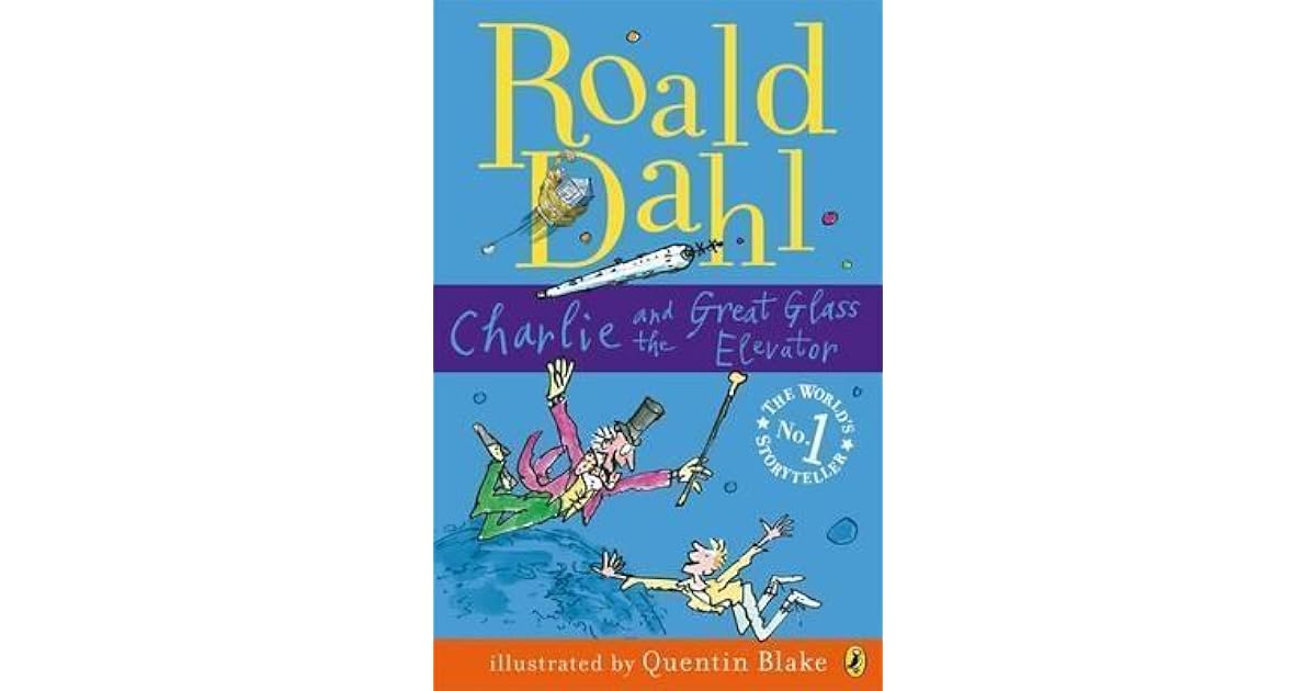 Charlie and the Great Glass Elevator (Charlie Bucket, 2) by Roald Dahl