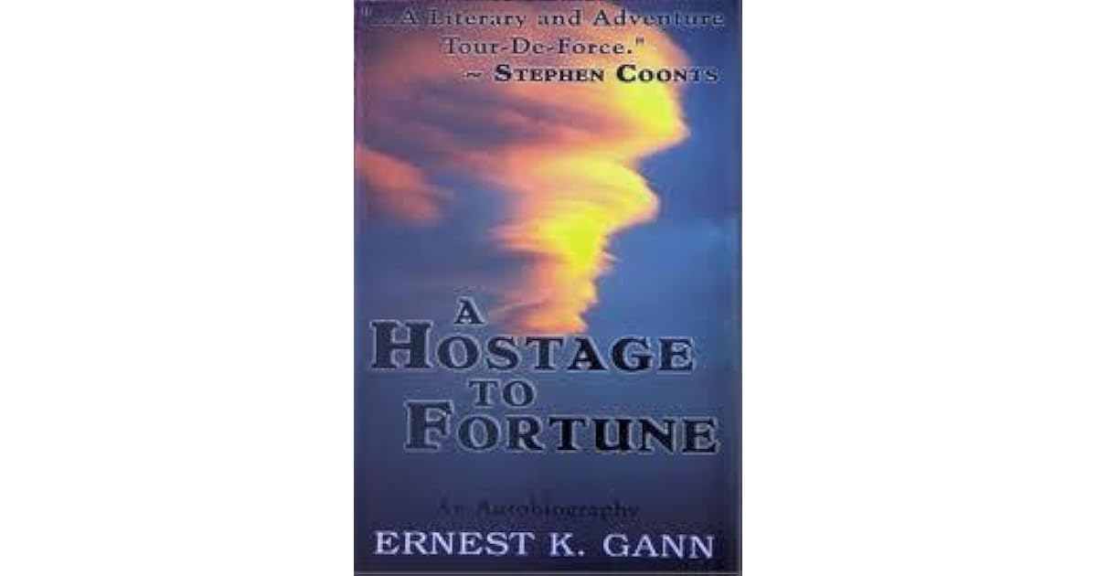 A Hostage To Fortune By Ernest K Gann Reviews Discussion Bookclubs