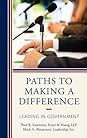 Paths to Making a Difference: Leading in Government