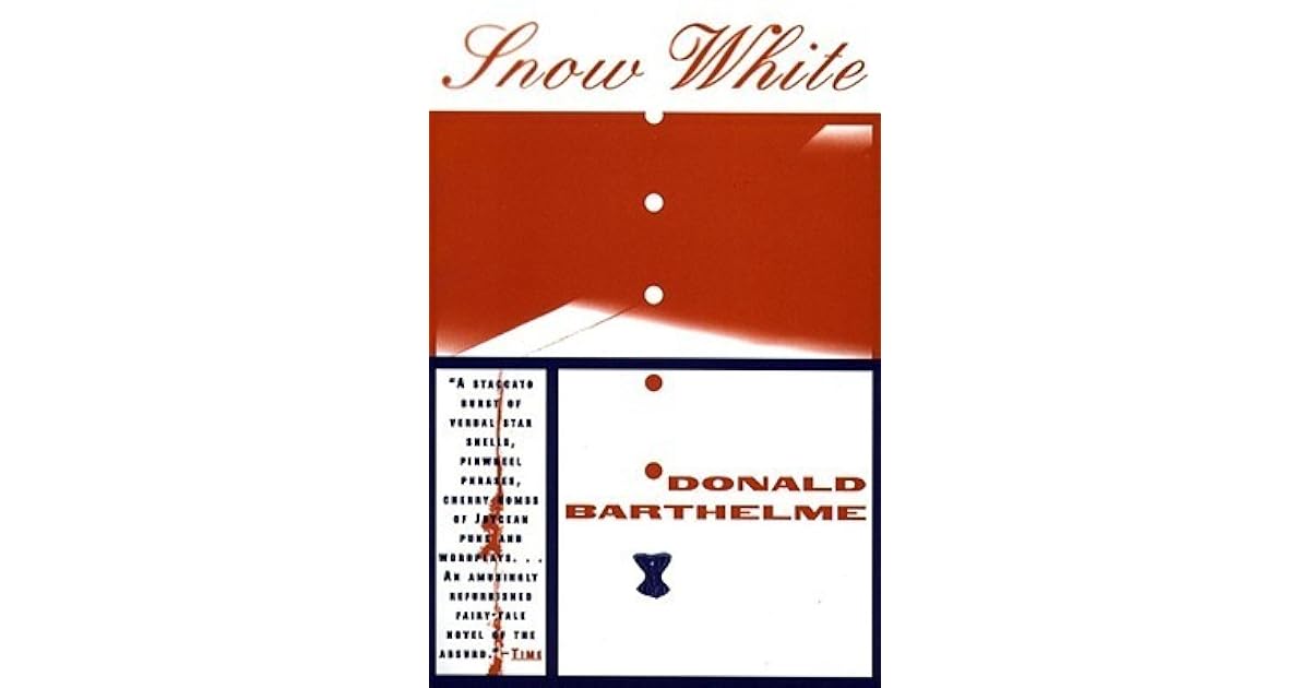 Snow White by Donald Barthelme — Reviews, Discussion, Bookclubs, Lists