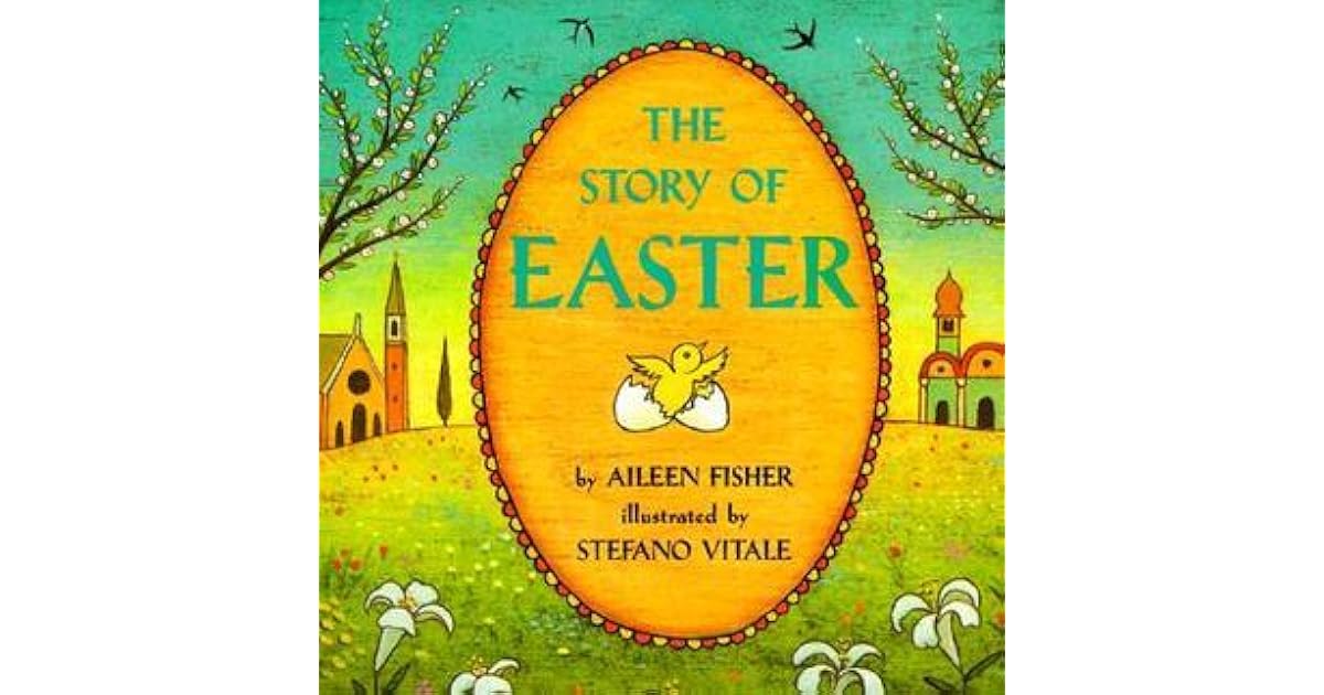 The Story of Easter by Aileen Fisher — Reviews, Discussion,