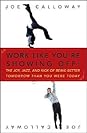 Work Like You're Showing Off by Joe Calloway