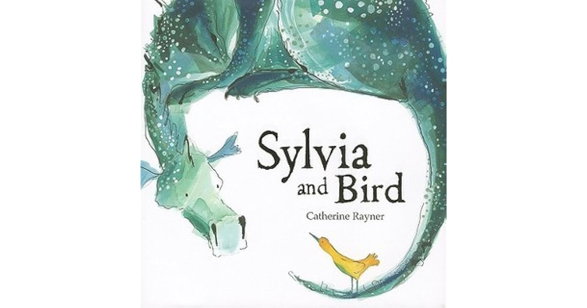 Sylvia and Bird by Catherine Rayner — Reviews, Discussion, Lists