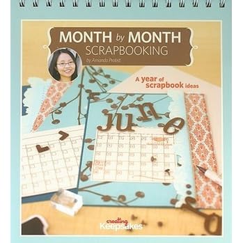 Month by Month Scrapbooking: A Year of Scrapbook Ideas by Amanda Probst — Reviews, Discussion ...