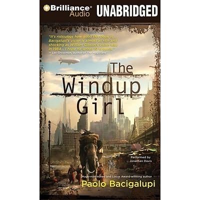 The Windup Girl by Paolo Bacigalupi — Reviews, Discussion, Lists