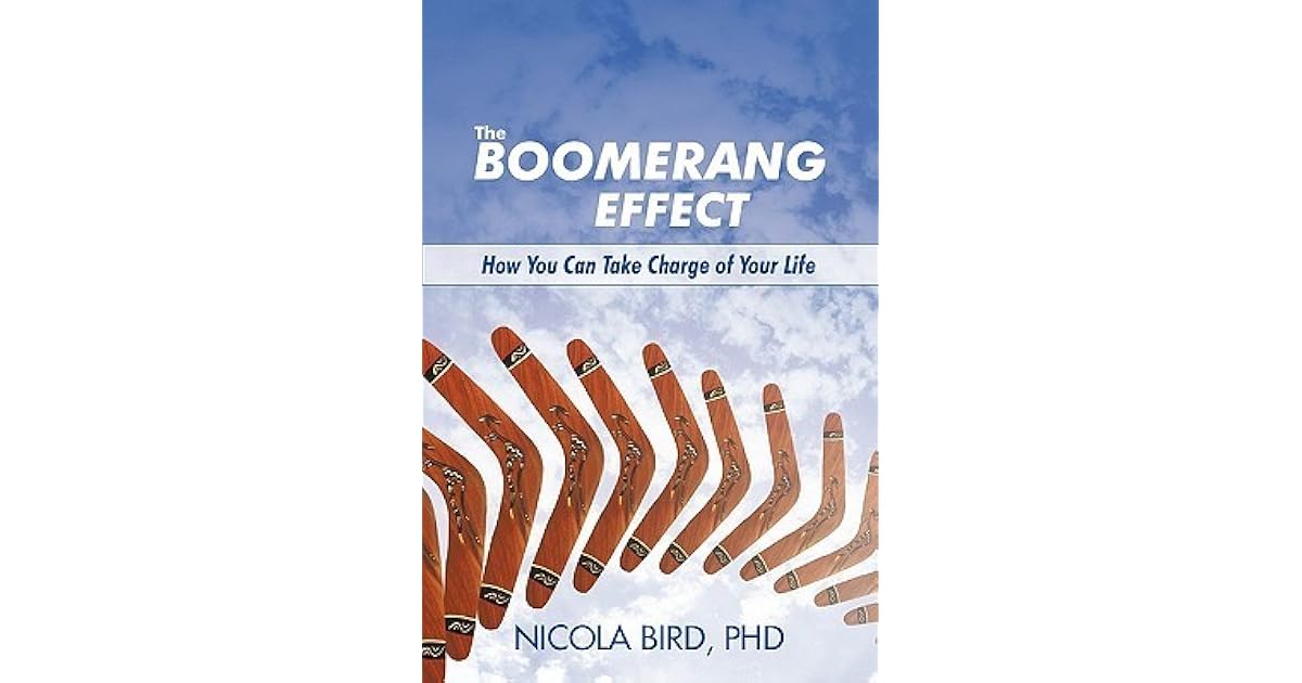 The Boomerang Effect How You Can Take Charge of Your Life by Nicola