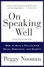 On Speaking Well: How to Give a Speech With Style, Substance, and Clarity On Speaking Well: How to Give a Speech With Style, Substance, and Clarity