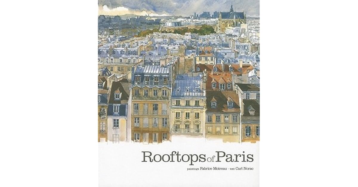 Rooftops of Paris by Carl Morac — Reviews, Discussion, Lists