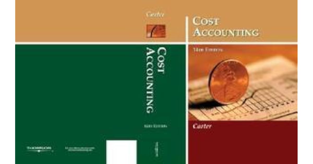 Cost Accounting by William K. Carter — Reviews, Discussion,