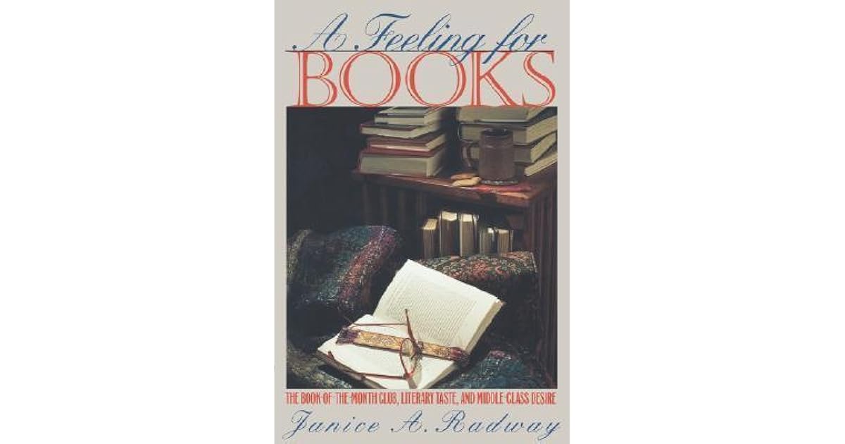 A Feeling for Books The BookOfTheMonth Club, Literary Taste, and