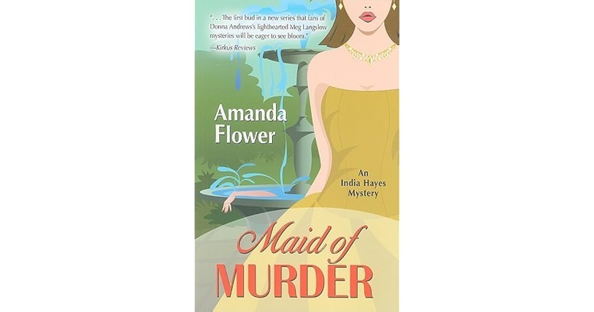 Maid of Murder (India Hayes, 1) by Amanda Flower — Reviews, Discussion
