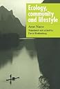 Ecology, Community and Lifestyle: Outline of an Ecosophy Ecology, Community and Lifestyle: Outline of an Ecosophy
