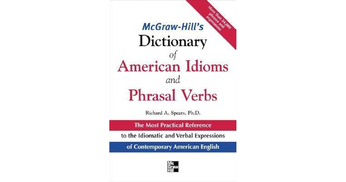 McGrawHill's Dictionary of American Idioms and Phrasal Verbs by