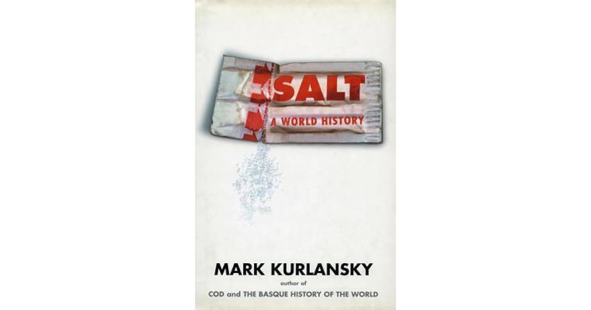 Salt by Mark Kurlansky — Reviews, Discussion, Lists