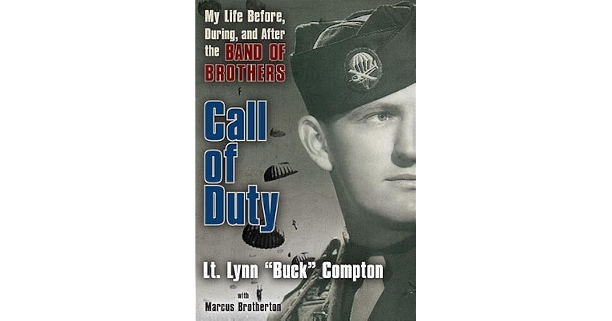 Call of Duty My Life Before, During and After the Band of Brothers by Call of Duty My Life Before, During and After the Band of Brothers by