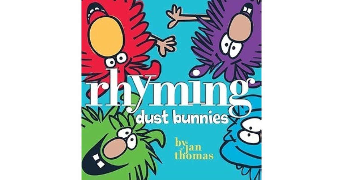 Rhyming Dust Bunnies by Jan Thomas — Reviews, Discussion, Lists