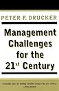 Management Challenges for the 21st Century by Peter F. Drucker Management Challenges for the 21st Century