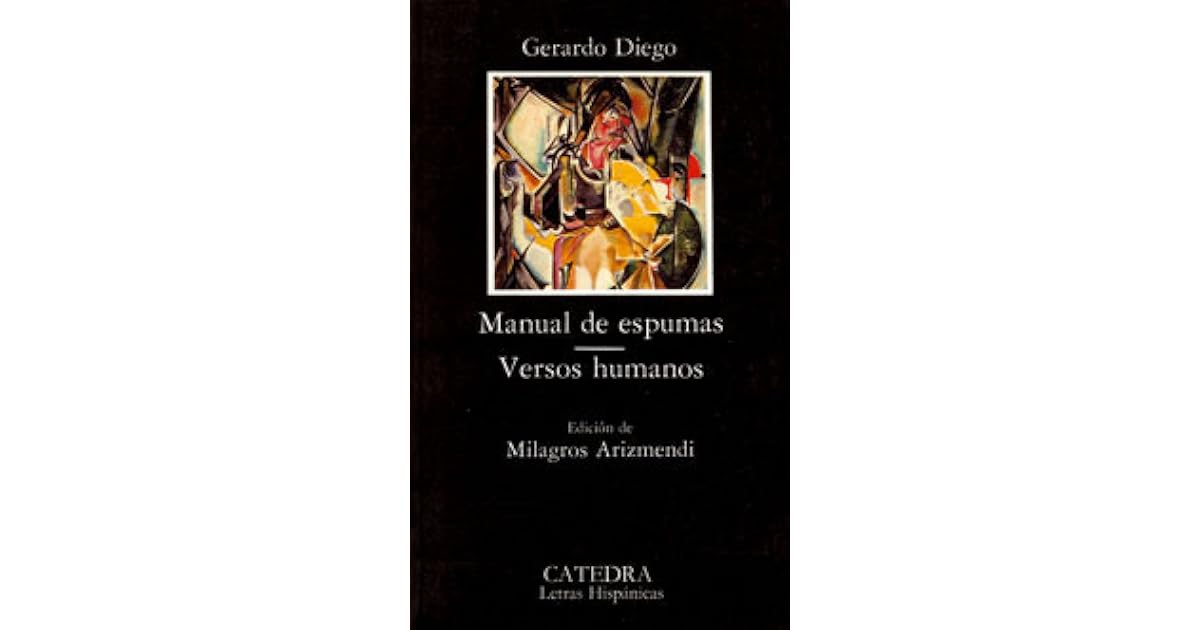 Manual de espumas ; Versos humanos by Gerardo Diego — Reviews