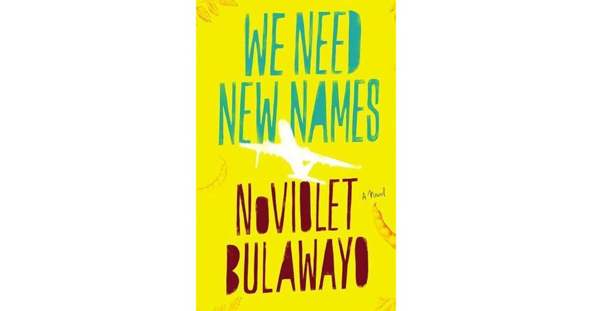we-need-new-names-by-noviolet-bulawayo-reviews-discussion-bookclubs