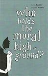 Who Holds the Moral High Ground?